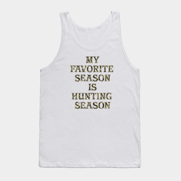 My Favorite Season is Hunting Season - Camo Tank Top by Tomorrowland Arcade